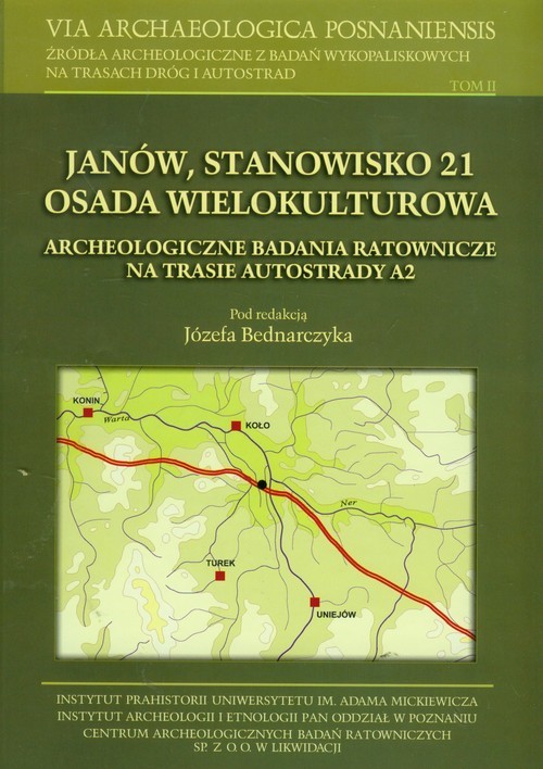 okładka Janów Stanowisko 21 Osada wielokulturowa Tom 2 Archeologiczne badania ratownicze na trasie autostrady A2 książka