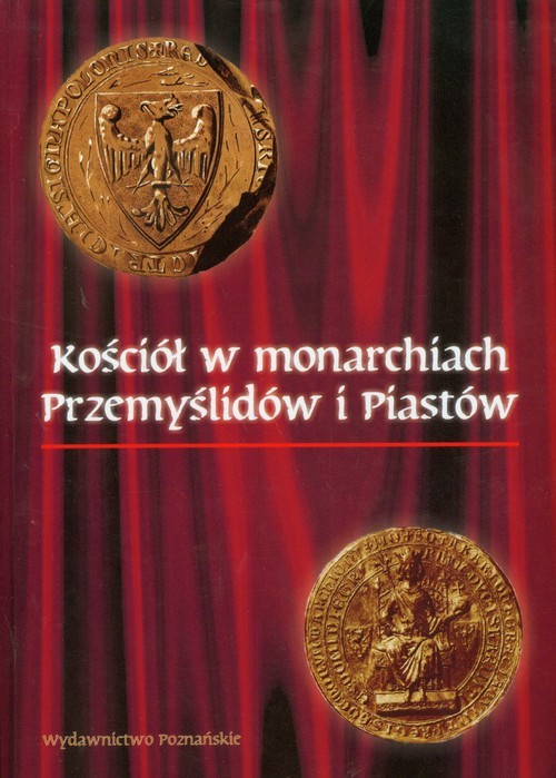 okładka Kościół w monarchiach Przemyślidów i Piastów książka