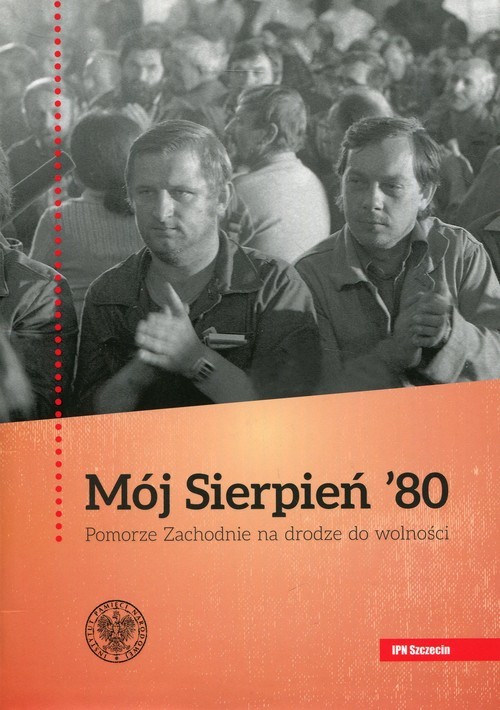 okładka Mój Sierpień 80 Pomorze Zachodnie na drodze do wolności książka