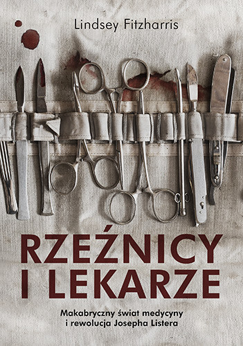okładka Rzeźnicy i lekarze.  książka | Fitzharris Lindsey