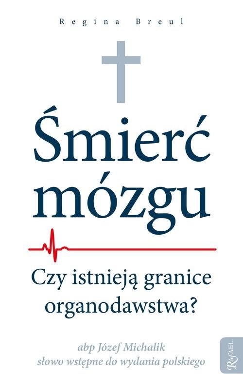 okładka Śmierć mózgu Czy istnieją granice organodawstwa? książka | Breul Regina