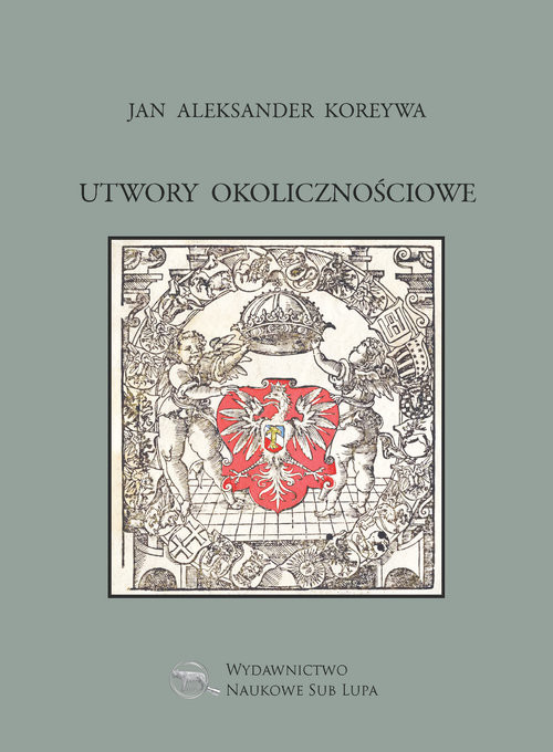 okładka Utwory okolicznościowe Jan Aleksander Koreywa książka | Jan Aleksander Koreywa