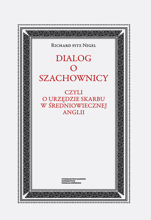 okładka Dialog o szachownicy czyli o Urzędzie Skarbu w średniowiecznej Anglii książka | fitz Nigel Richard