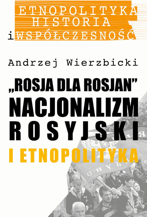 okładka Rosja dla Rosjan Nacjonalizm rosyjski i etnopolityka książka | Andrzej Wierzbicki