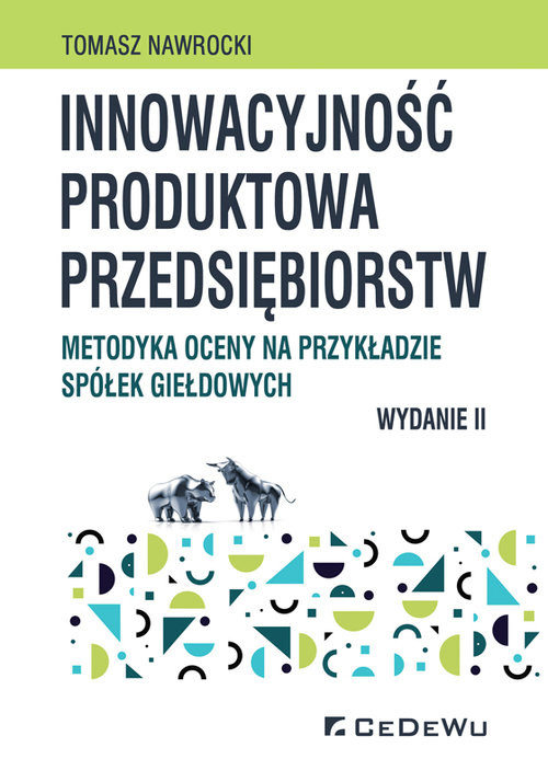 okładka Innowacyjność produktowa przedsiębiorstw. Metodyka oceny na przykładzie spółek giełdowych książka | Tomasz Nawrocki