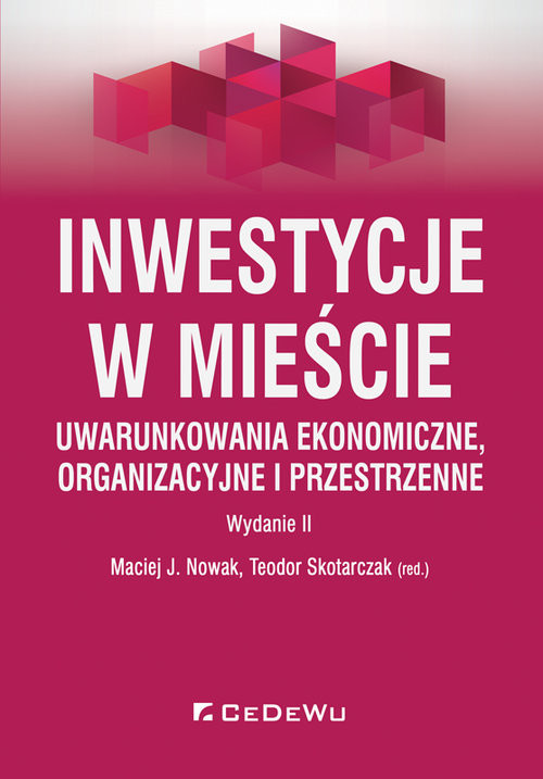 okładka Inwestycje w mieście Uwarunkowania ekonomiczne organizacyjne i przestrzenne książka