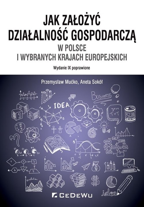 okładka Jak założyć i prowadzić działalność gospodarczą w Polsce i wybranych krajach europejskich książka | Przemysław Mućko, Aneta Sokół