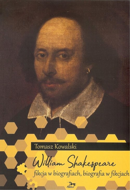 okładka William Shakespeare Fikcja w biografiach biografia w fikcjach książka | Tomasz Kowalski