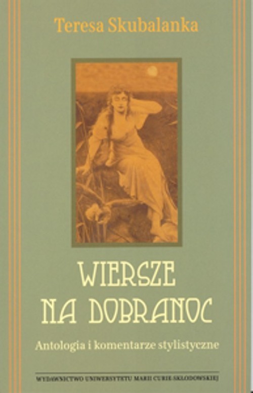 okładka Wiersze na dobranoc. Antologia i komentarze stylistyczne książka | Teresa Skubalanka