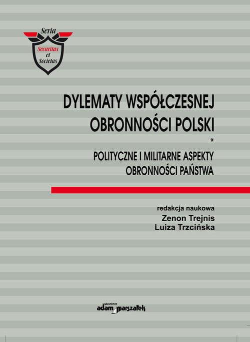 okładka Dylematy współczesnej obronności Polski Polityczne i militarne aspekty obronności państwa książka | Zenon Trejnis, Luiza Trzcińska