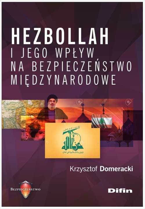 okładka Hezbollah i jego wpływ na bezpieczeństwo międzynarodowe książka | Domeracki Krzysztof