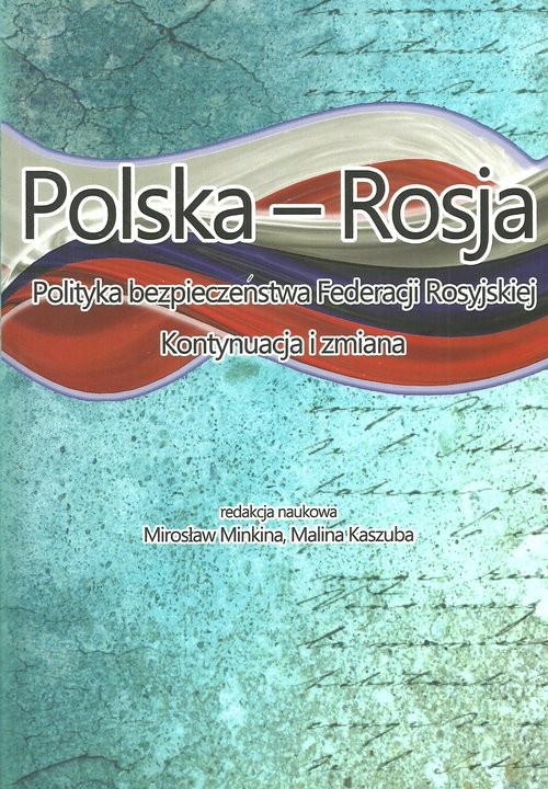 okładka Polska - Rosja Polityka bezpieczeństwa Federacji Rosyjskiej Kontynuacja i zmiana książka