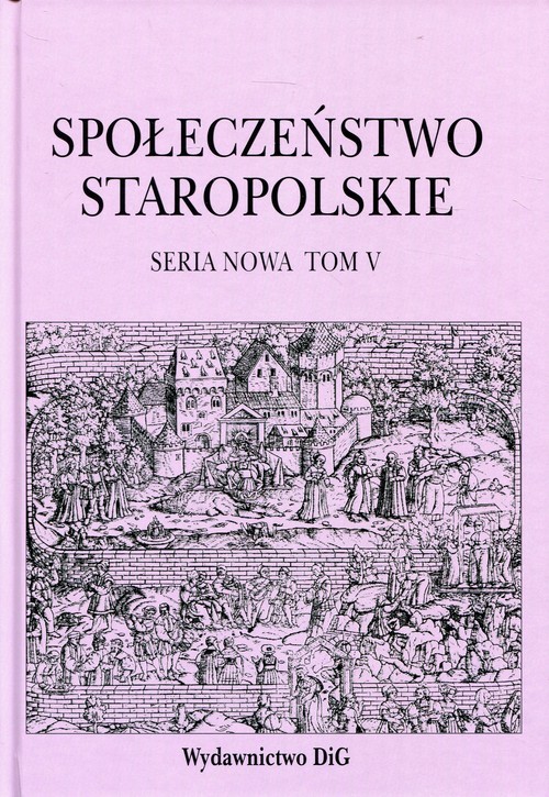 okładka Społeczeństwo staropolskie Seria nowa Tom 5 książka