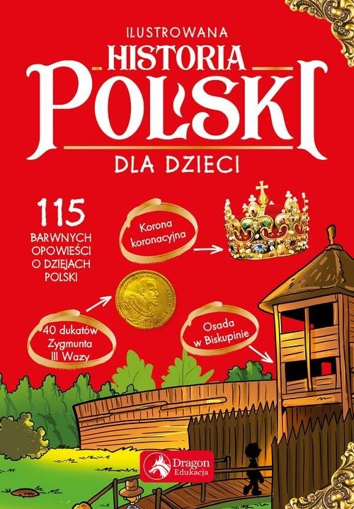 okładka Ilustrowana historia Polski dla dzieci książka | Katarzyna Kieś-Kokocińska, Małgorzata Lau