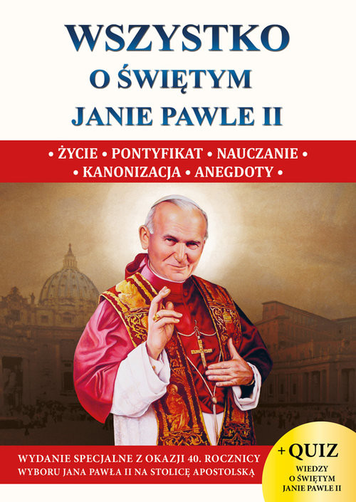 okładka Wszystko o św. Janie Pawle II książka | Wacław Stefan Borek