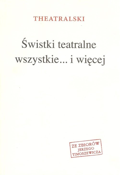 okładka Świstki teatralne wszystkie.... i więcej książka | Theatralski