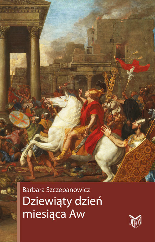 okładka Dziewiąty dzień miesiąca Aw Zburzenie świątyni jerozolimskiej książka | Barbara Szczepanowicz