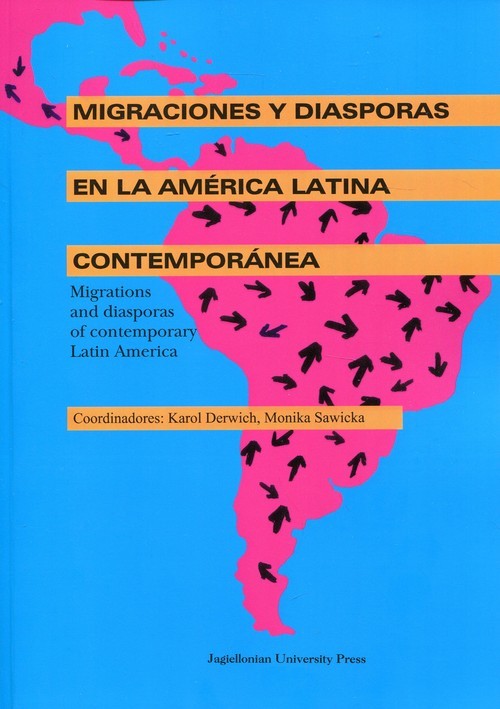 okładka Migraciones y diasporas en la America Latina contemporanea książka | Karol Derwich, Monika Sawicka