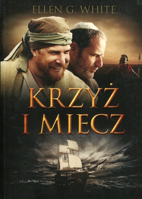 okładka Krzyż i miecz Konflikt Wieków Tom 4 książka | Ellen G. White