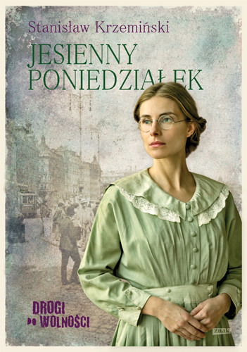 okładka Drogi do wolności. Jesienny poniedziałek książka | Krzemiński Stanisław