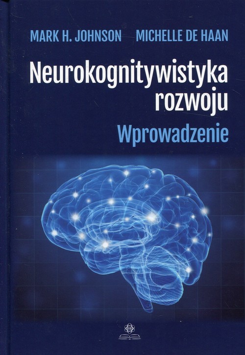 okładka Neurokognitywistyka rozwoju Wprowadzenie książka | Mark H. Johnson, Michelle Haan