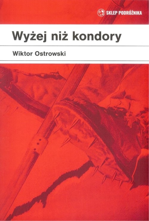 okładka Wyżej niż kondory książka | Ostrowski Wiktor