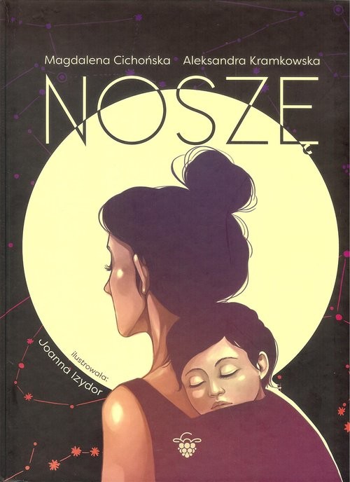 okładka Noszę książka | Magdalena Cichońska, Aleksandra Kramkowska