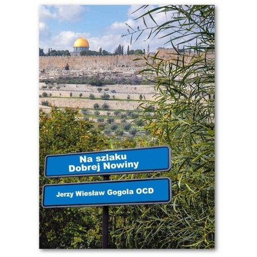 okładka Na szlaku Dobrej Nowiny książka | Jerzy Wiesław Gogola