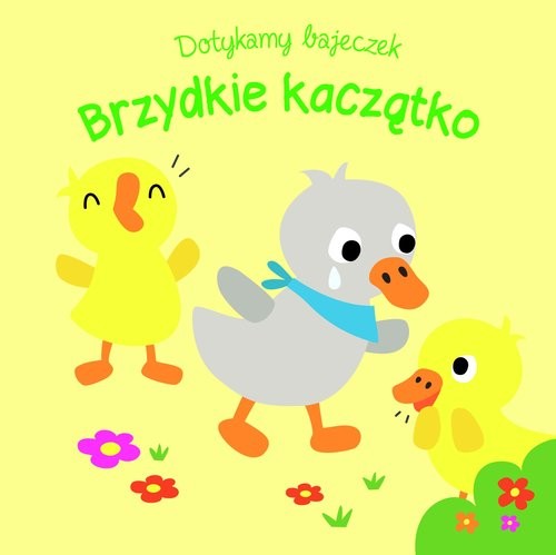 okładka Dotykamy bajeczek Brzydkie kaczątko książka