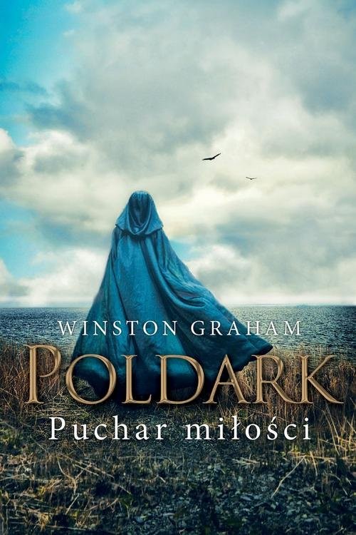 okładka Dziedzictwo rodu Poldarków Tom 10 Puchar miłości książka | Winston Graham
