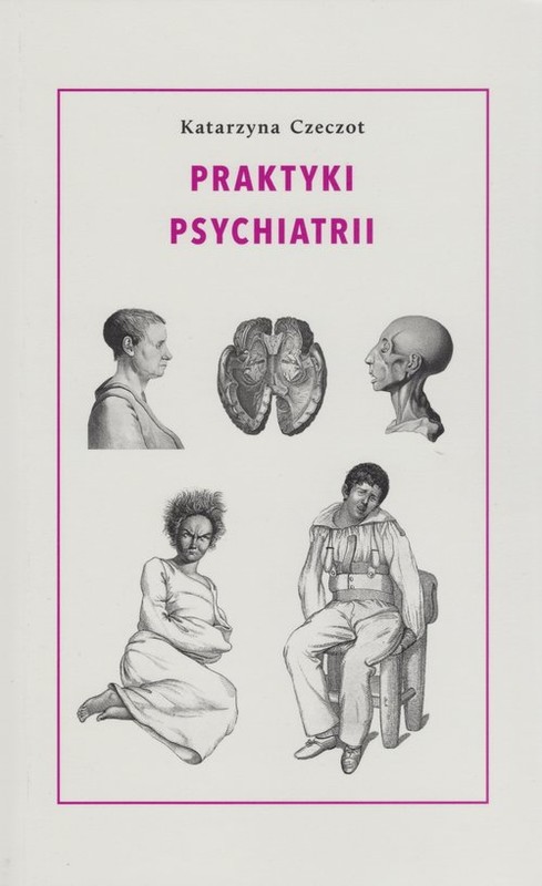 okładka Praktyki psychiatrii książka | Katarzyna Czeczot
