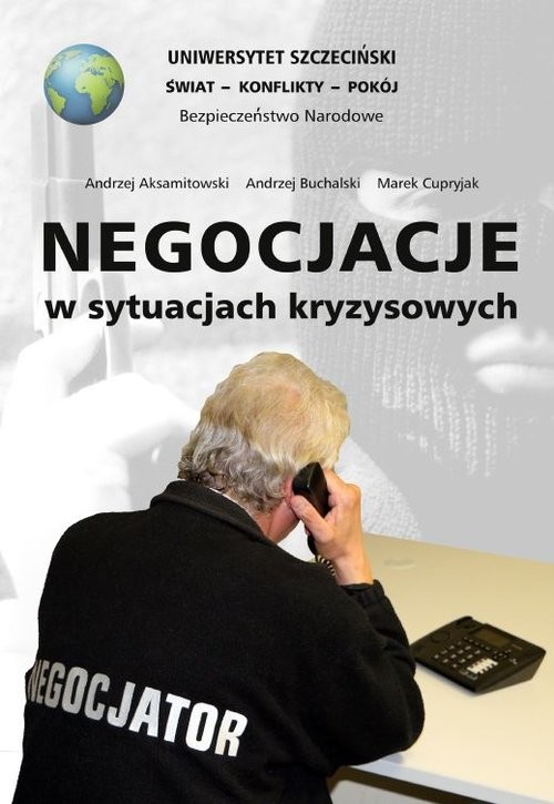 okładka Negocjacje w sytuacjach kryzysowych książka | Andrzej Aksamitowski, Andrzej Buchalski, Marek Cupryjak
