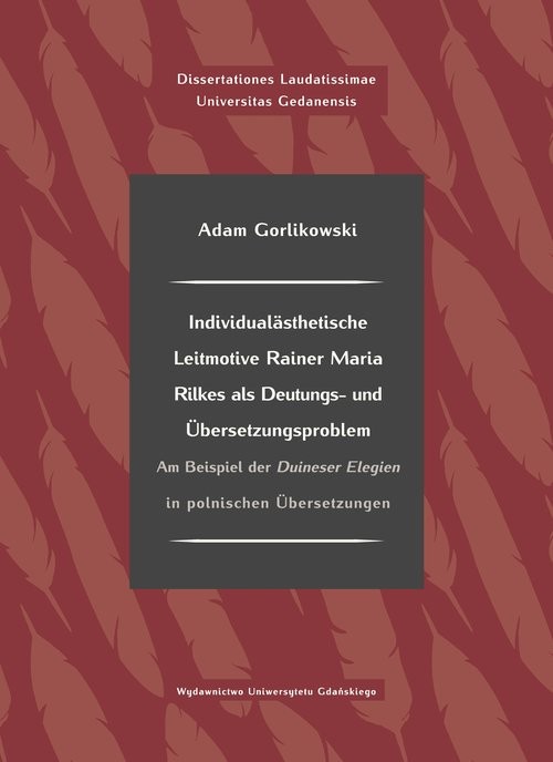 okładka Individualästhetische Leitmotive Rainer Maria Rilke als Deutungs- und Übersetzungsproblem książka | Adam Gorlikowski