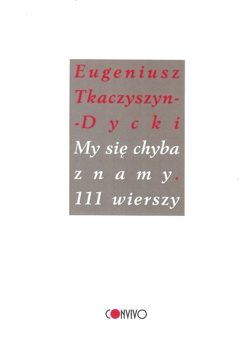 okładka My się chyba znamy 111 wierszy książka | E. Tkaczyszyn-Dycki