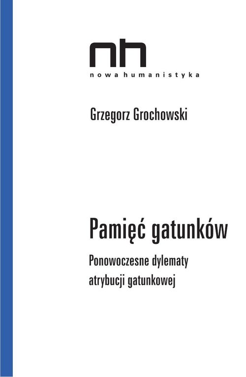 okładka Pamięć gatunków Ponowoczesne dylematy atrybucji gatunkowej książka | Grzegorz Grochowski