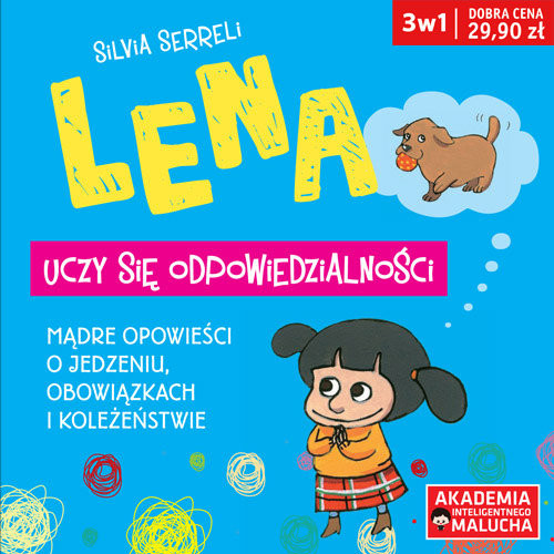 okładka Lena uczy się odpowiedzialności Mądre opowieści o jedzeniu, obowiązkach i koleżeństwie 3 w 1 książka | Serreli Silvia