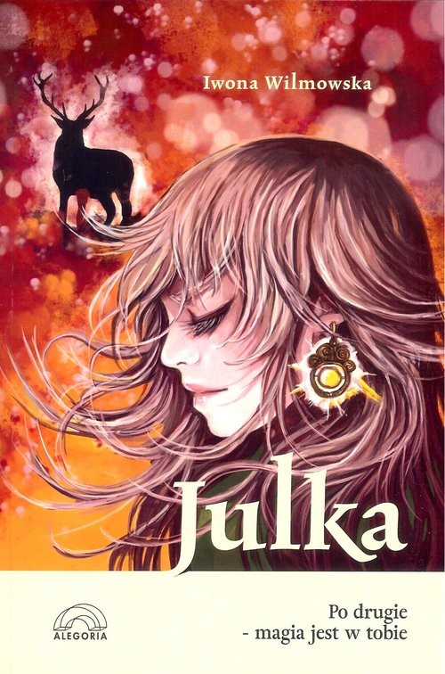 okładka Julka Po drugie magia jest w tobie książka | Iwona Wilmowska