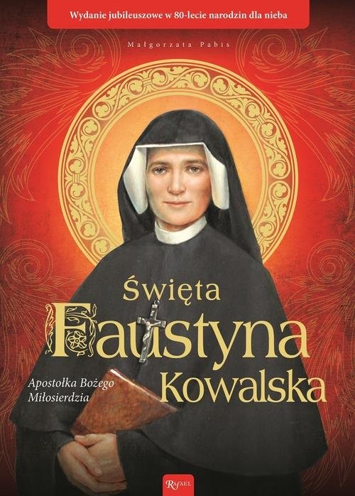 okładka Święta Faustyna Kowalska Apostołka Bożego Miłosierdzia książka | Małgorzata Pabis