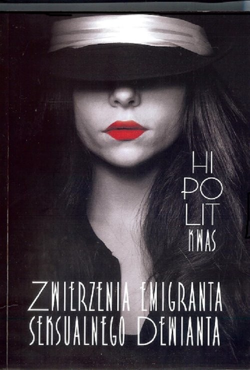 okładka Zwierzenia emigranta seksualnego dewianta książka | Kwas Hipolit