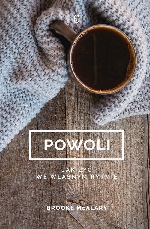 okładka Powoli Jak żyć we własnym rytmie książka | Brooke McAlary