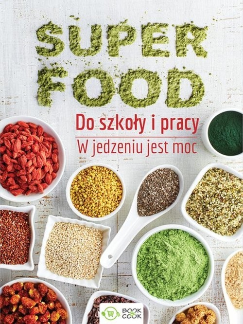 okładka Superfood do szkoły i pracy W jedzeniu jest moc książka