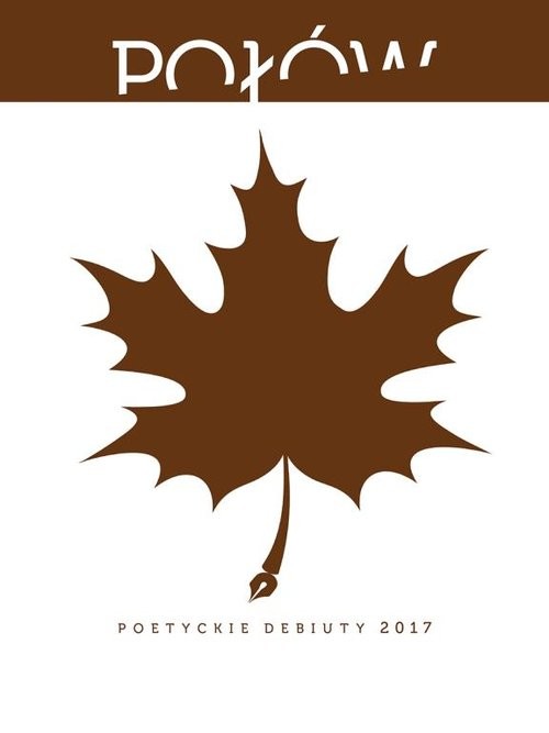 okładka Połów21 Poetyckie debiuty 2017 książka | Paweł Bień, Maciej Konarski, Patryk Kosenda, Manel Nina, Paulina Pidzik, Rojewski Jan, Kr Schodowski