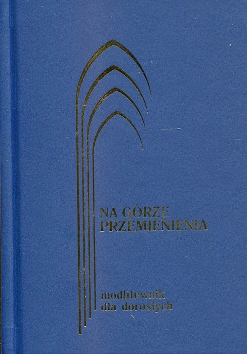 okładka Na Górze Przemienienia Modlitewnik dla dorosłych granatowy książka | Jerzy Lech Kontkowski