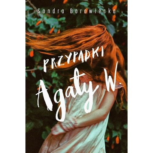 okładka Przpadki Agaty W. książka | Borowiecka Sandra