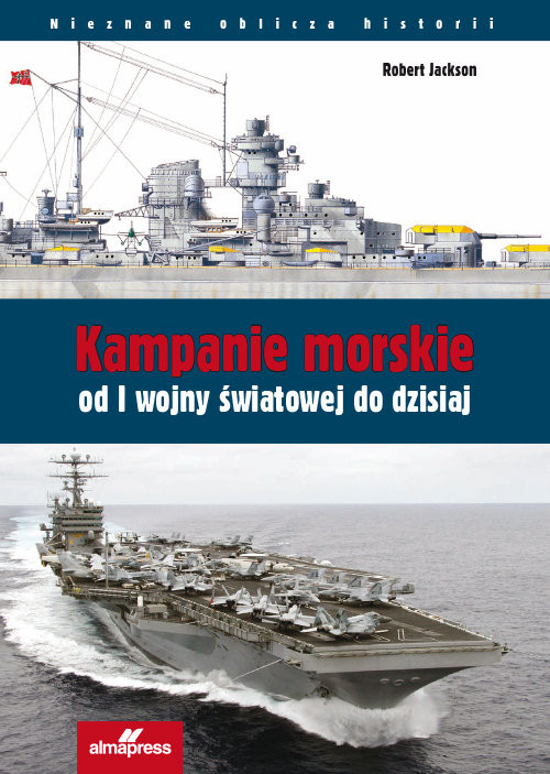 okładka Kampanie morskie od I wojny światowej do dzisiaj książka | Robert Jackson
