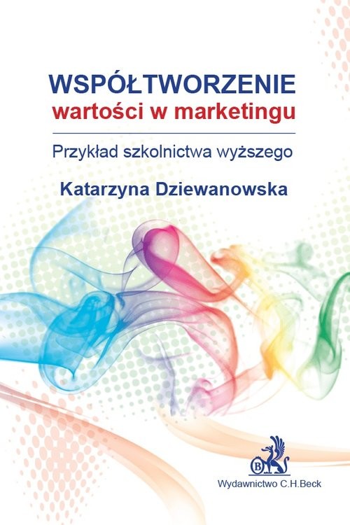 okładka Współtworzenie wartości w marketingu Przykład szkolnictwa wyższego książka | Katarzyna Dziewanowska