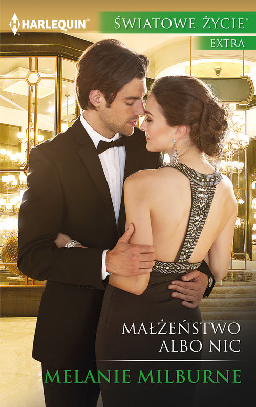 okładka Małżeństwo albo nic Światowe Życie Ekstra książka | Melanie Milburne