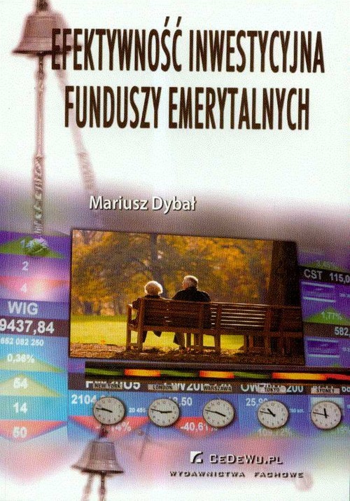 okładka Efektywność inwestycyjna Funduszy Emerytalnych książka | Dybał Mariusz