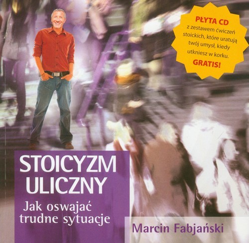 okładka Stoicyzm uliczny z płytą CD Jak oswajać trudne sytuacje książka | Marcin Fabjański