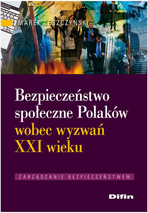 okładka Bezpieczeństwo społeczne Polaków wobec wyzwań XXI wieku książka | Leszczyński Marek